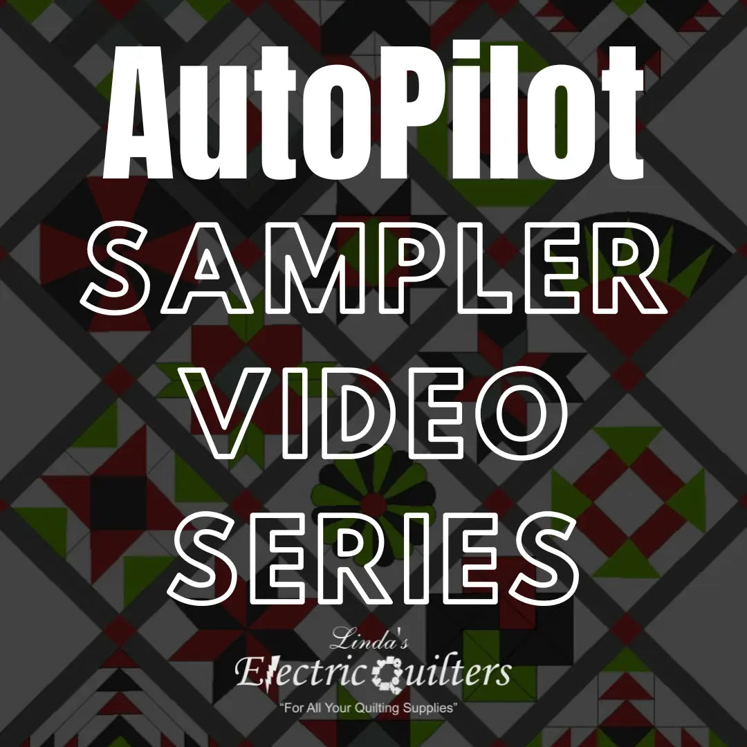 AutoPilot Sampler Video Series - Training on Demand - Linda's Electric Quilters